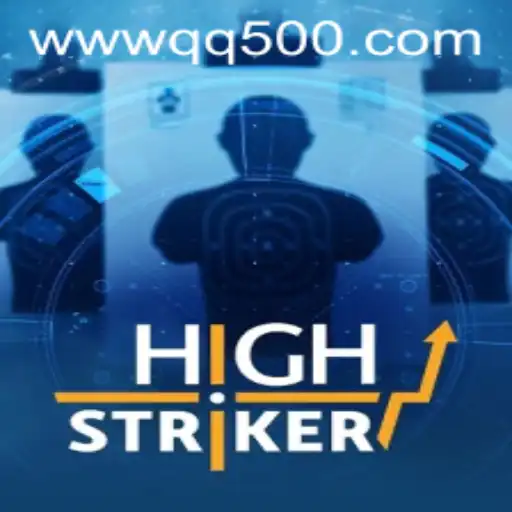 Unveiling HighStriker: A Comprehensive Guide to the Exciting Game by QQ500.COM